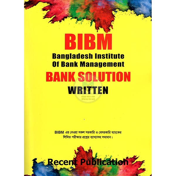 BIBM BANK SOLUTION (Bangladesh Institute of Bank Management) (Written